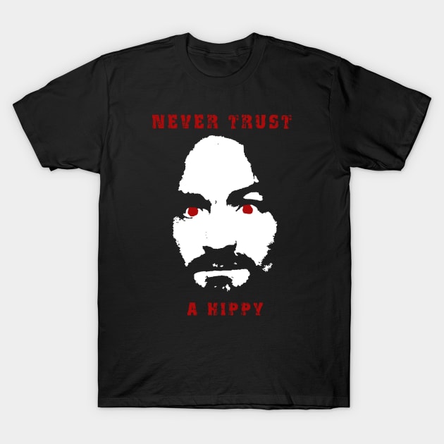 Never Trust a Hippy T-Shirt by haskane